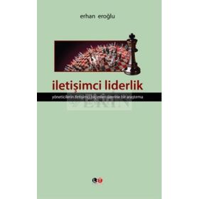 İLETİŞİMCİ LIDERLIK - ERHAN EROĞLU