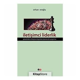İLETİŞİMCİ LIDERLIK - ERHAN EROĞLU
