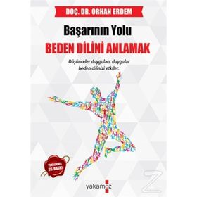 İLETİŞİMDE BAŞARININ YOLU BEDEN DILINI ANLAMAK ORHAN ERDEM - ORHAN ERDEM