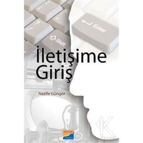 İLETİŞİME GİRİŞ - NAZIFE GÜNGÖR