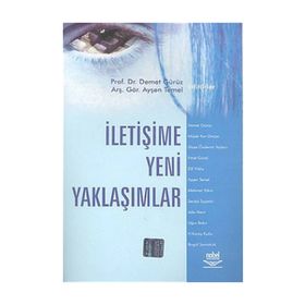 İLETİŞİME YENI YAKLAŞIMLAR - DEMET GÜRÜZ;AYŞEN TEMEL