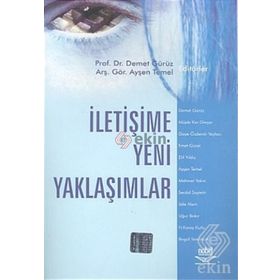 İLETİŞİME YENI YAKLAŞIMLAR - DEMET GÜRÜZ;AYŞEN TEMEL