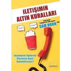 İletişimin Altın Kuralları - Sam Horn