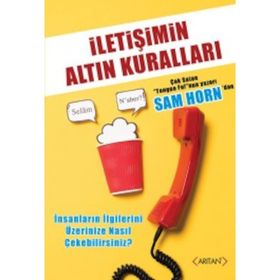 İletişimin Altın Kuralları - Sam Horn