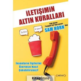 İletişimin Altın Kuralları - Sam Horn