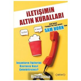 İletişimin Altın Kuralları - Sam Horn