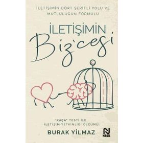 İletişimin Bizcesi - İletişimin Dört Şeritli Yolu ve Mutluluğun Formülü Burak Yilmaz