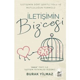 İletişimin Bizcesi - İletişimin Dört Şeritli Yolu ve Mutluluğun Formülü Burak Yilmaz