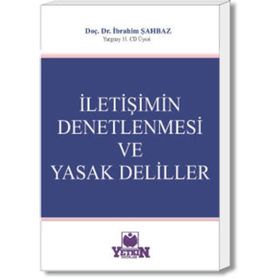 İLETİŞİMİN DENETLENMESI VE YASAK DELILLER - İBRAHİM ŞAHBAZ