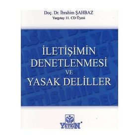 İLETİŞİMİN DENETLENMESI VE YASAK DELILLER - İBRAHİM ŞAHBAZ