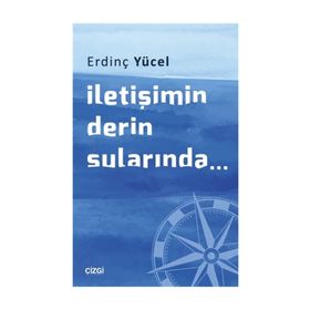 İletişimin Derin Sularında - Erdinç Yücel