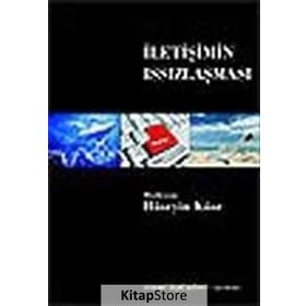 İletişimin Issızlaşması - Hüseyin Köse