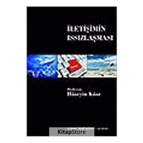 İletişimin Issızlaşması - Hüseyin Köse