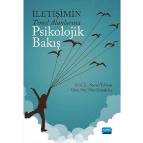 İletişimin Temel Alanlarına Psikolojik Bakış - Nursel Telman