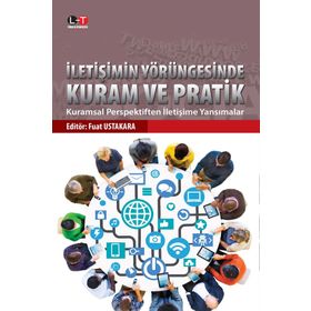 İletişimin Yörüngesinde Kuram ve Pratik - Fuat Ustakara