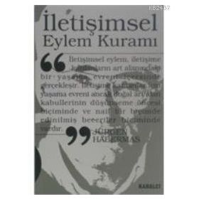 İLETİŞİMSEL EYLEM KURAMI - JÜRGEN HABERMAS