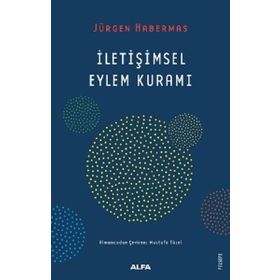 İLETİŞİMSEL EYLEM KURAMI - JÜRGEN HABERMAS