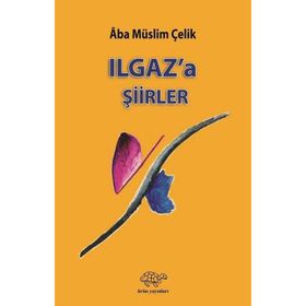Ilgaz'a Şiirler - Kolektif