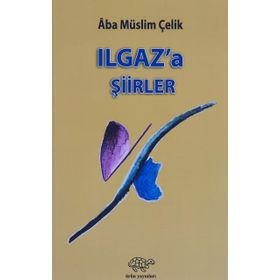 Ilgaz'a Şiirler - Kolektif