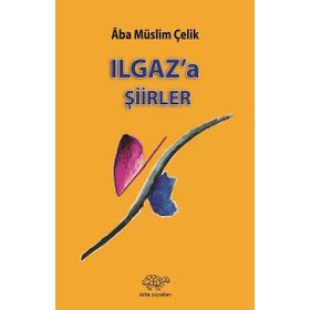 Ilgaz'a Şiirler - Kolektif