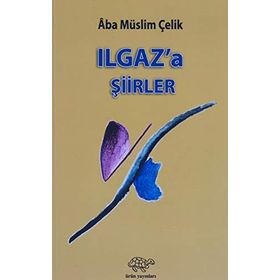 Ilgaz'a Şiirler - Kolektif