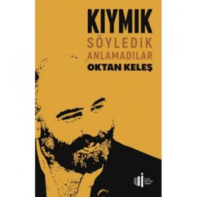 İlgi Kültür Sanat Yayıncılık Kıymık - Söyledik Anlamadılar