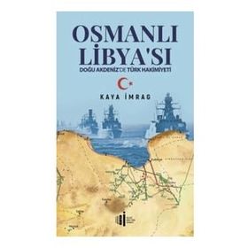 İlgi Kültür Sanat Yayıncılık Osmanlı Libyası - Doğu Akdenizde Türk Hakimiyeti