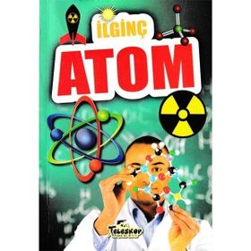 İlginç Atom İlginç Bilgiler Serisi - Teleskop Popüler Bilim Yayınları
