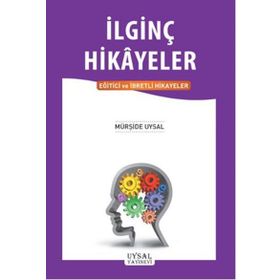 İlginç Hikayeler - Mürşide Uysal