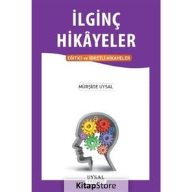 İlginç Hikayeler - Mürşide Uysal