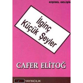 İLGİNÇ KÜÇÜK ŞEYLER - CAFER ELİTOĞ