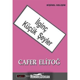 İLGİNÇ KÜÇÜK ŞEYLER - CAFER ELİTOĞ