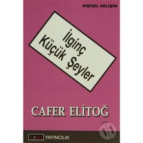İLGİNÇ KÜÇÜK ŞEYLER - CAFER ELİTOĞ
