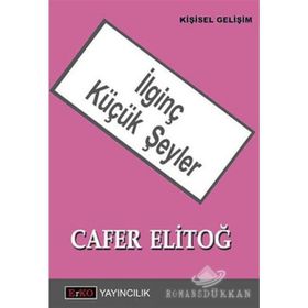 İLGİNÇ KÜÇÜK ŞEYLER - CAFER ELİTOĞ