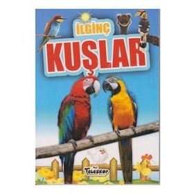İlginç Kuşlar İlginç Bilgiler Serisi - Teleskop Popüler Bilim Yayınları