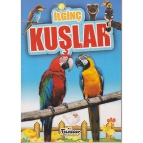 İlginç Kuşlar İlginç Bilgiler Serisi - Teleskop Popüler Bilim Yayınları