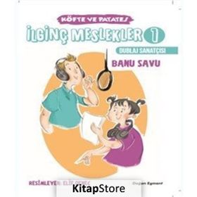 İlginç Meslekler Köfte ve Patates Dublaj Sanatçısı - Banu Savu