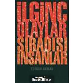 İLGİNÇ OLAYLAR SIRADIŞI İNSANLAR - TOYGAR AKMAN