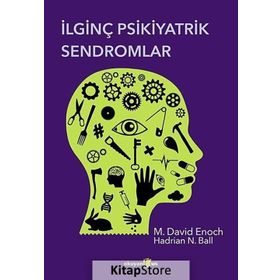 İLGINÇ PSIKIYATRIK SENDROMLAR - M. DAVID ENOCH;HADRIAN N. BALL