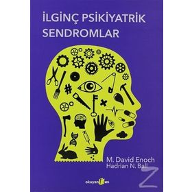İLGINÇ PSIKIYATRIK SENDROMLAR - M. DAVID ENOCH;HADRIAN N. BALL