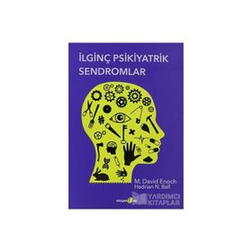 İLGINÇ PSIKIYATRIK SENDROMLAR - M. DAVID ENOCH;HADRIAN N. BALL