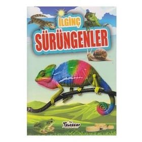 İlginç Sürüngenler İlginç Bilgiler Serisi - Teleskop Popüler Bilim Yayınları