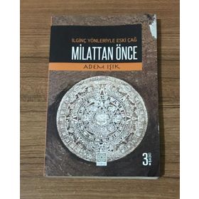 İLGINÇ YÖNLERIYLE ESKI ÇAĞ MILATTAN ÖNCE - ADEM IŞIK