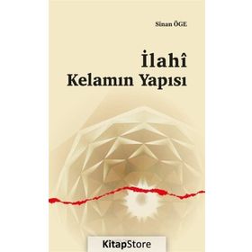 İLÂHÎ KELÂMIN YAPISI - SINAN ÖGE