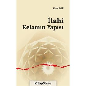 İLÂHÎ KELÂMIN YAPISI - SINAN ÖGE