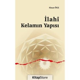 İLÂHÎ KELÂMIN YAPISI - SINAN ÖGE