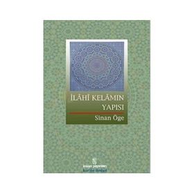 İLÂHÎ KELÂMIN YAPISI - SINAN ÖGE