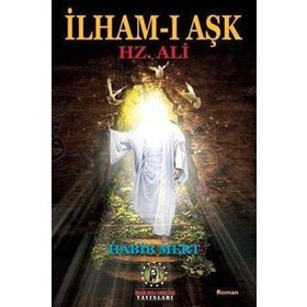 İlham-ı Aşk Hz. Ali - habib Mert
