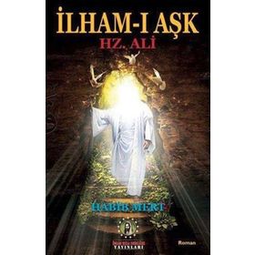İlham-ı Aşk Hz. Ali - habib Mert