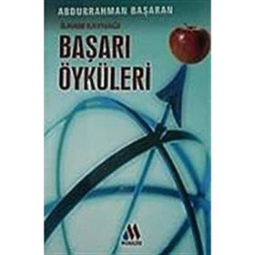 İLHAM KAYNAĞI BAŞARI ÖYKÜLERİ - ABDURRAHMAN BAŞARAN